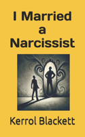 I Married a Narcissist