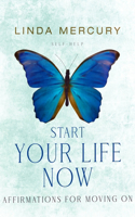 Start Your Life Now: Affirmations for Starting Over(Dream Factory)