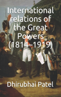 International relations of the Great Powers (1814-1919)