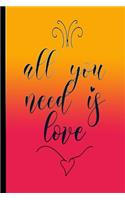 All You Need Is Love