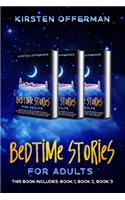 Bedtime Stories for Adults: This Book Includes: Book 1, Book 2, Book 3