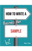 How To Write A Business Plan Sample