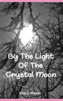 By The Light Of The Crystal Moon