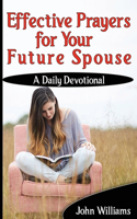 Effective Prayers for Your Future Spouse: A Daily Devotional