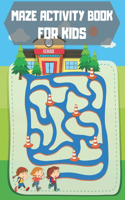 Maze Activity Book For Kids: Fun and Amazing Maze Activity Book for Kids. - 4-8 - Jumbo Book of Easy Mazes.