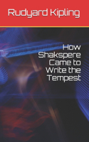How Shakspere Came to Write the Tempest