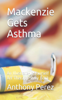 Mackenzie Gets Asthma