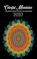 Colorful Mandalas Coloring Book For Adults beginners 2020