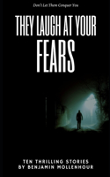 They Laugh at Your Fears