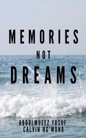 Memories, Not Dreams