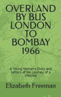 OVERLAND  BY BUS      LONDON TO BOMBAY     1966