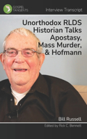 Unorthodox RLDS Historian Talks Apostasy, Mass Murder, & Hofmann