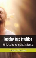 Tapping Into Intuition: Unlocking Your Sixth Sense