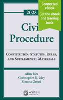 Civil Procedure: Constitution, Statutes, Rules and Supplemental Materials, 2023