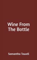 Wine From The Bottle