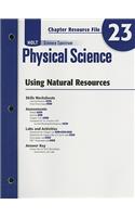 Holt Science Spectrum: Physical Science Chapter 23 Resource File: Using Natural Resources