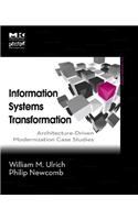 Information Systems Transformation: Architecture Driven Modernization Case Studies(Mk/Omg Press)