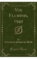 Vox Fluminis, 1942 (Classic Reprint)