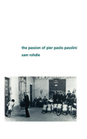 Passion of Pier Paolo Pasolini