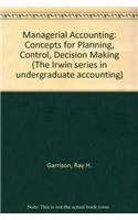 Managerial Accounting: Concepts for Planning, Control, Decision Making