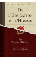 de l'Ã?ducation de l'Homme (Classic Reprint)