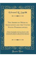 The American Medical Association and the United States Pharmacopoeia: A Reprint of the Pamphlets of Dr. H. C. Wood, Mr.. Alfred B. Taylor, the Philadelphia County Medical Society, and the National College of Pharmacy, with a Rejoinder, Addressed to