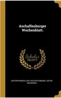Aschaffenburger Wochenblatt.