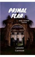 Primal fear and other tales