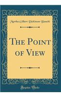 The Point of View (Classic Reprint)