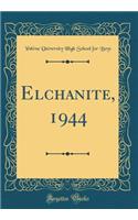 Elchanite, 1944 (Classic Reprint)