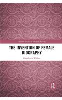 The Invention of Female Biography