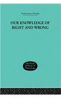 Our Knowledge of Right and Wrong