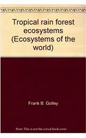Tropical rain forest ecosystems (Ecosystems of the world)