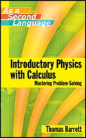 Introductory Physics with Calculus as a Second Language - Mastering Problem-Solving