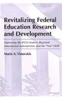 Revitalizing Federal Education Research and Development
