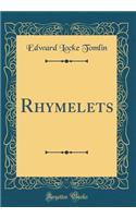 Rhymelets (Classic Reprint)