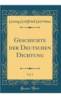 Geschichte der Deutschen Dichtung, Vol. 2 (Classic Reprint)