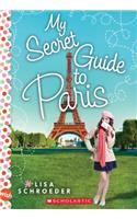 My Secret Guide to Paris: A Wish Novel: (Wish)