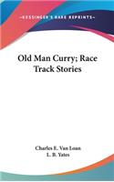 Old Man Curry; Race Track Stories