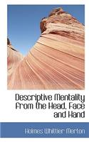 Descriptive Mentality from the Head, Face and Hand: (English)