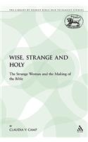 Wise, Strange and Holy