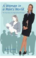 Woman in a Man's World: The True Story of a High School Principal