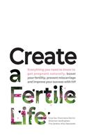 Create a Fertile Life