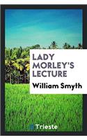 Lady Morley's lecture