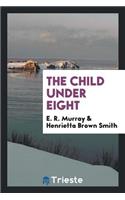 The Child Under Eight