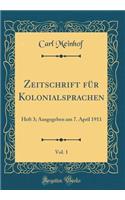 Zeitschrift für Kolonialsprachen, Vol. 1: Heft 3; Ausgegeben am 7. April 1911 (Classic Reprint)