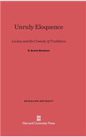 Unruly Eloquence