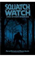 Squatch Watch and Other Stories