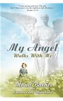 My Angel Walks With Me