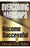 Overcoming Hardships to Become Successful